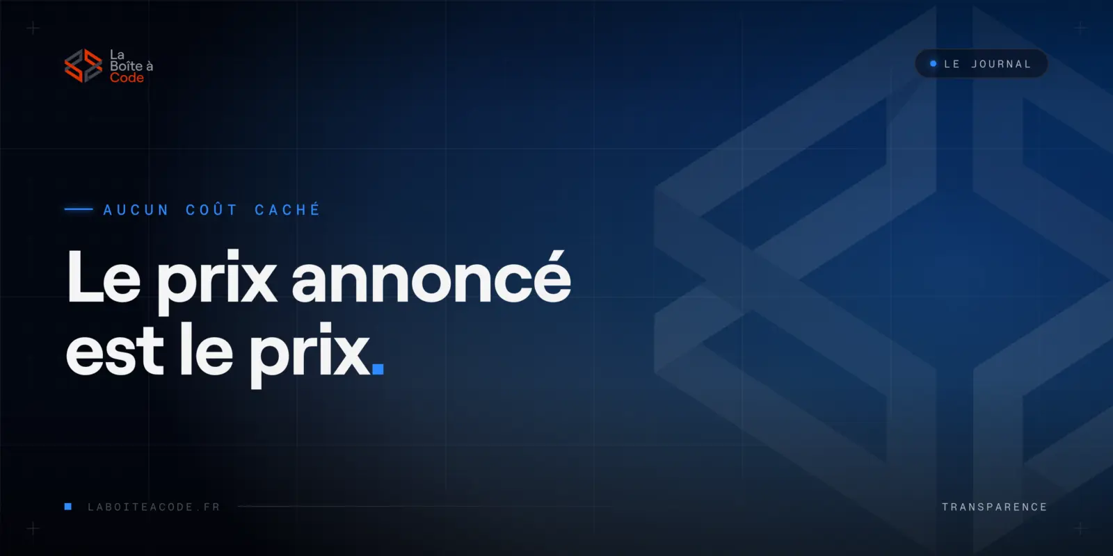 Le prix annoncé est le prix : comment on chiffre, ligne par ligne