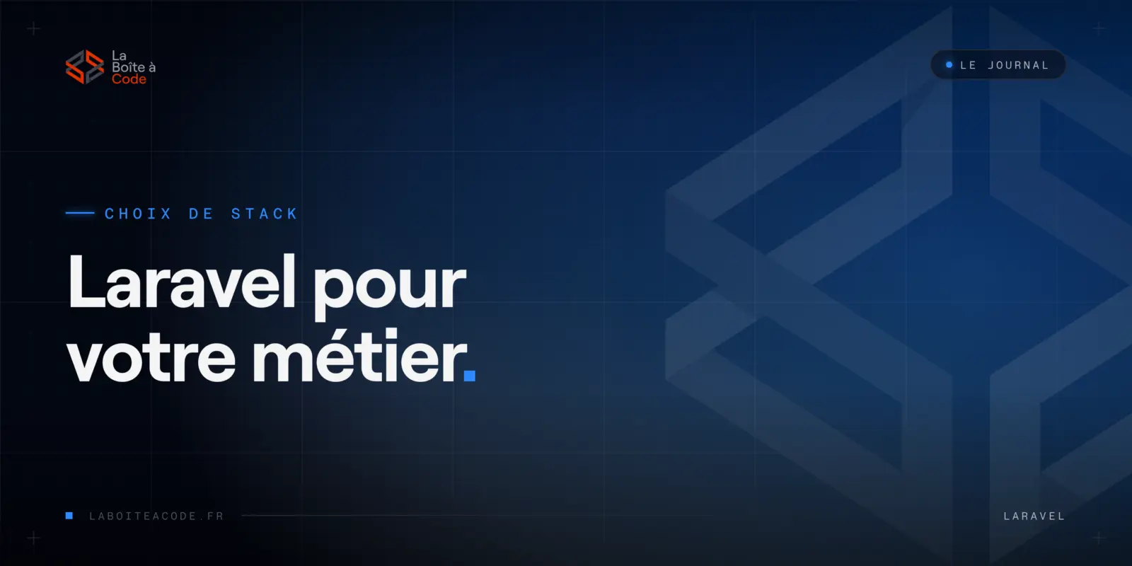 Pourquoi Laravel pour un logiciel métier sur mesure