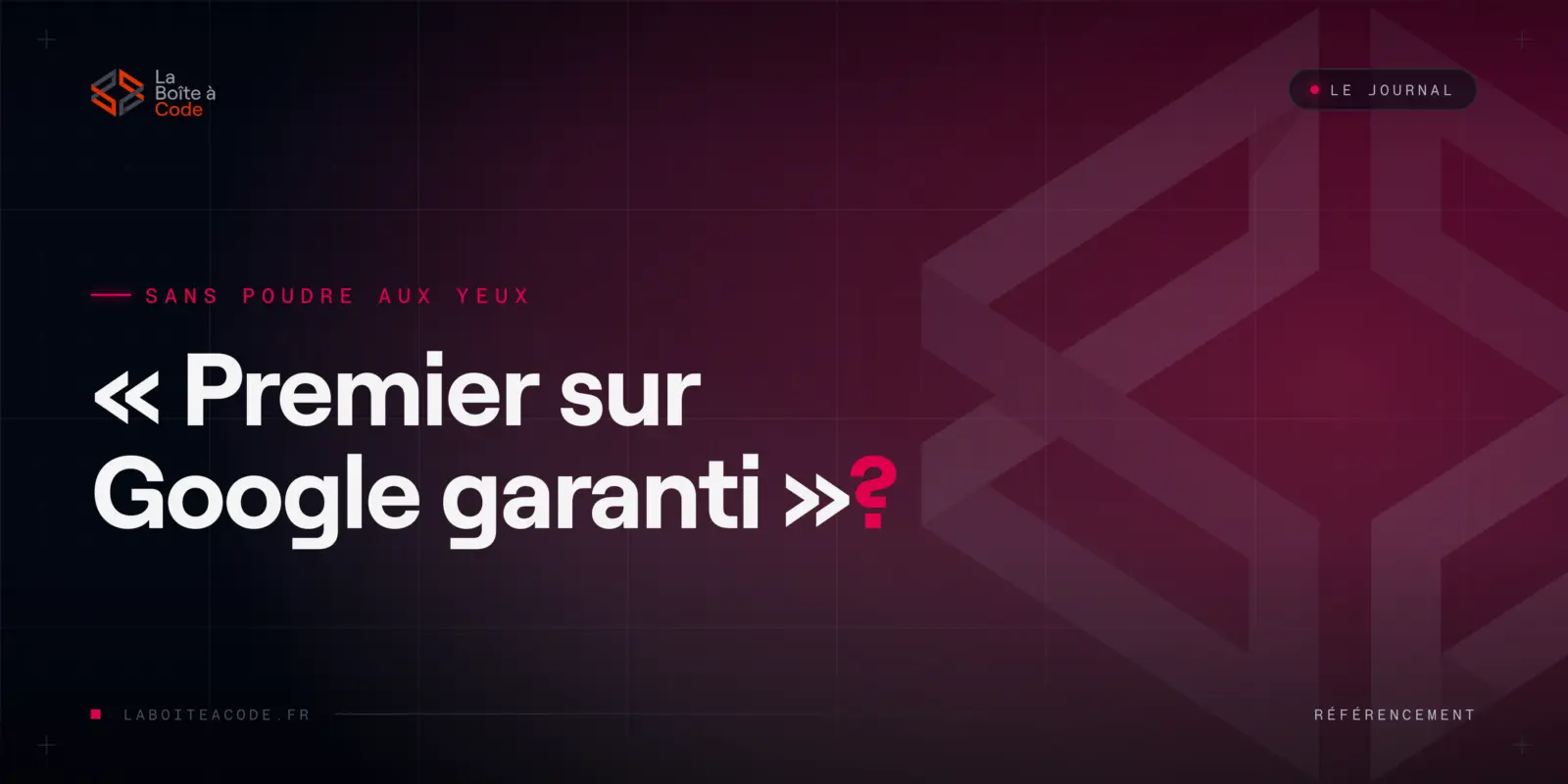 Référencement : ce qu'on peut vous promettre, et ce qui est du vent